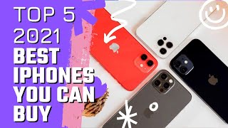 Top 5 Iphones you Can Buy In 2021