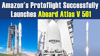 Amazon's Project Kuiper Protoflight Successfully Launches Aboard ULA Atlas V 501