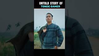 Untold Story Of Tonde Gamer 🥺 !! Must Watch 🤯🔥 #shorts #freefire #trending