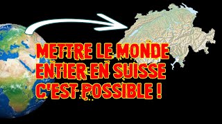 La suisse pourrait contenir le monde entier