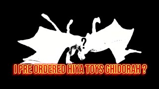 Did I Pre Order Hiya Ghidorah? More information about HIYA TOYS Ghidorah!