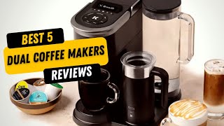 ✅ BEST 5 Dual Coffee Makers Tested Reviews | Top 5 Best Dual Coffee Makers Tested - Buying Guide