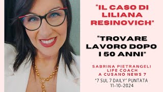 IL CASO LILIANA RESINOVICH - TROVARE LAVORO DOPO I 50 - CUSANO NEWS 7 - puntata del 11-10-2024