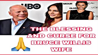 BRUCE WILLIS WIFE AND THE BLESSING AND CURSE