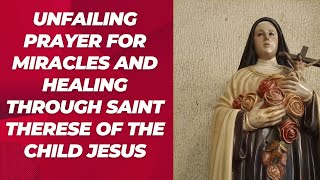 Unfailing Prayer for Miracles and Healing Through Saint Therese of the Child Jesus #fyp #prayer