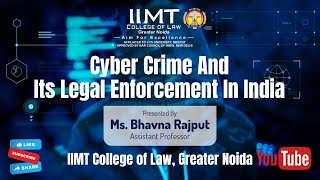 Cyber Crime And Its Legal Enforcement In India | IIMT College of Law, Greater Noida