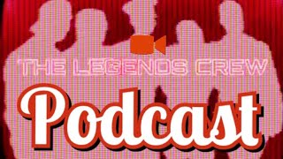 The legends crew podcast