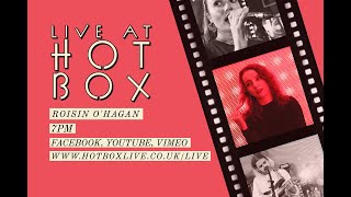 Roisin O'Hagan // Live at Hot Box