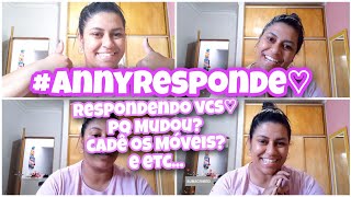 #AnnyResponde♡| Respondendo as Dúvidas de vcs| Pq Mudamos,Experiência com aluguel e etc...