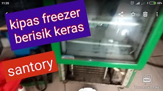 kipas bawah freezer berisik keras.