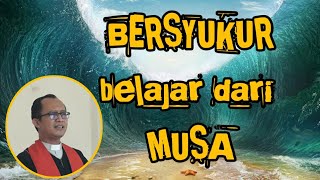 Sumardi - Bersyukur Belajar Dari Musa