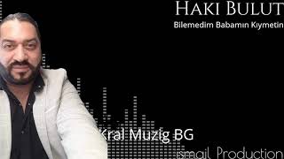 Hakı-Bulut-Bilemedim-Babamın-Kıymetini #ismailProduction