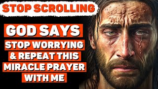 Gods Message For You Today : Stop Worrying & Talk to God with This Miracle Prayer