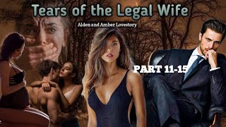 UNCUT PART 11-15 /TEARS OF THE LEGAL WIFE /#INLUVSTORIES