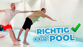 RICHTIG oder POOL 😅