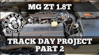 MG ZT Track day car - part 2