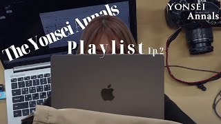 [The Yonsei Annals 107th Recruitment] The Yonsei Annals Playlist - PR Production Ep. 2