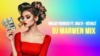 Walid Tounssi Ft. Balti - Désolé ( Dj Marwen Mix Remix 2016 ) No Jingle