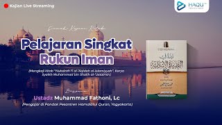 Penjelasan Singkat Rukun Iman. #30 [Kesempurnaan Agama Islam. ] - Ustadz Muhammad Fathoni, Lc