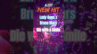 Alert New Hit : Lady Gaga X Bruno Mars - Die With a Smile #music #song #love #lovemusic #lovesong