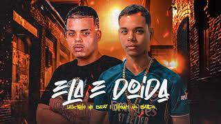 ELA É DOIDA - LEKINHO NO BEAT, JHONNY NA BATIDA