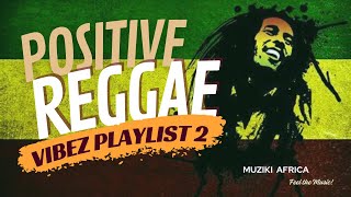 POSITIVE REGGAE VIBEZ 2 (MUSIC PLAYLIST 2024)