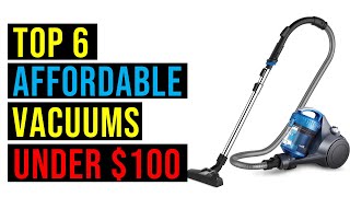 Top 6 Best Affordable Vacuums Review - The Best Vacuum Cleaner Buy in 2023