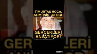 Timurtaş hoca komünist genç ile şeriat diyaloğu..