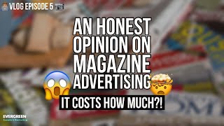 AN HONEST OPINION ON WHY MAGAZINE ADS ARE DEAD 💀Evergreen Vlog Ep.5