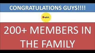 CONGRATULATIONS!!! 200+ FAMILY MEMBERS - Let's talk English