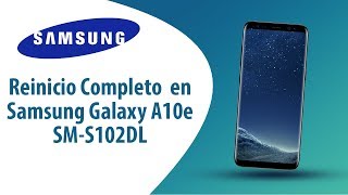 ¿Cómo hacer Reinicio Completo en Samsung Galaxy A10e SM-S102DL?