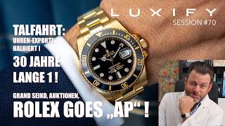 Rolex goes AP? 30 Jahre Lange 1, Patek Interview, Niedergang der Schweizer Uhrenexporte, Grand Seiko