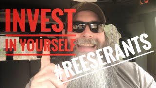 #ReeseRants INVEST IN YOURSELF