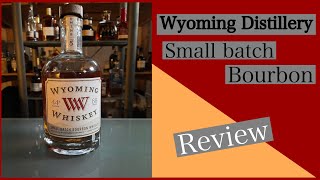 Wyoming Small Batch Bourbon, how does it rank? Episode 17