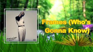 Wizkid - Frames Who's Gonna Know (Lyrics)