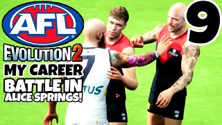 AFL EVOLUTION 2 MY CAREER! EP 9! THE BATTLE IN ALICE SPRINGS!