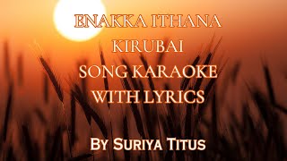 ENAKKA ITHANA KIRUBAI TAMIL CHRISTIAN SONG KARAOKE WITH LYRICS - SURIYA TITUS