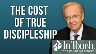 Dr. Charles Stanley 2022 | The Cost of True Discipleship | Full Sermon