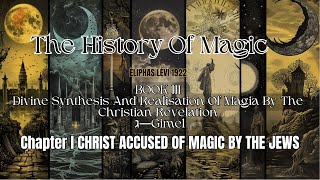 Unveiling the Divine Synthesis: The Christian Revelation of Magic