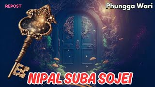 Nipal Suba Sojei || Nupina Onba Lei Pambi || Repost || Phungga Wari || Heirang Leirang