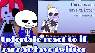 Undertale react to if sans au have twitter (lazy) #undertale