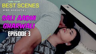 BEST SCENES | SALI ADHI GHARWALI | EPISODE 3 | Hindi Webseries 2024 |