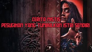 PESUGIHAN YANG TUMBALKAN ISTRI SENDIRI