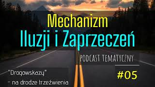 #05 - Mechanizm Iluzji i Zaprzeczeń