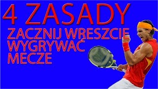 4  ZASADY KTÓRE POMOGĄ CI ZACZĄĆ WYGRYWAĆ MECZE TENISOWE! Poradnik tenisowy