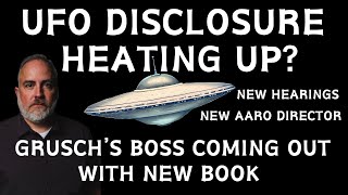 UFO Disclosure Heating Up? Jay Stratton, AARO Hearing, & More