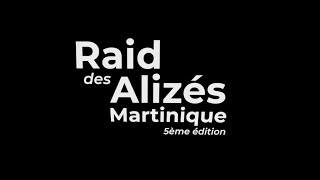 Raid des Alizés Martinique 2019 - Documentaire Officiel