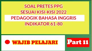 KHUSUS PEDAGOGIK BAHASA INGGRIS | SOAL PRETES PPG SESUAI KISI-KISI 2022