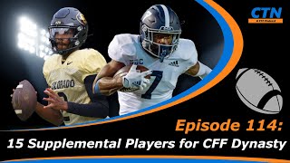 College Fantasy Football - 15 Supplemental Players for CFF Dynasty in 2023 - Episode 114