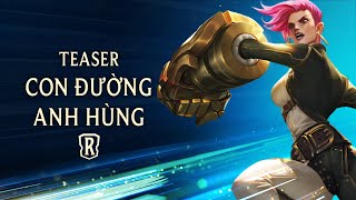 Teaser Chế Độ Chơi Mới: Con Đường Anh Hùng | Huyền Thoại Runeterra